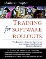 Training for Software Rollouts: The Definitive Guide to Developing and Implementing Software Training Programs артикул 10402c.