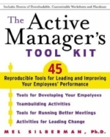 The Active Manager's Tool Kit : 45 Reproducible Tools for Leading and Improving Your Employee's Performance артикул 10419c.