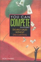 You Can Compete: Double Sales Without Discounting артикул 10468c.