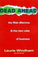 Dead Ahead: The Web Dilemma and the New Rules of Business артикул 10508c.