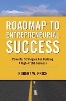 Roadmap to Entrepreneurial Success: Powerful Strategies for Building a High-Profit Business артикул 10560c.