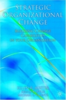 Strategic Organizational Change : Building Change Capabilities in Your Organization артикул 10570c.