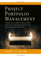 Project Portfolio Management : A Practical Guide to Selecting Projects, Managing Portfolios, and Maximizing Benefits (Jossey-Bass Business & Management) артикул 10571c.
