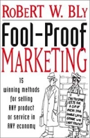Fool-Proof Marketing : 15 Winning Methods for Selling Any Product or Service in Any Economy артикул 10608c.