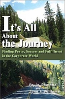 It's All About the Journey: Finding Peace, Success and Fulfillment in the Corporate World артикул 10613c.